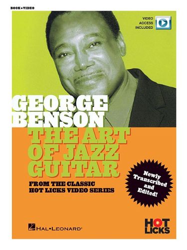 George Benson - The Art of Jazz Guitar: From the Classic Hot Licks Video Series