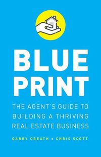 Cover image for Blueprint: The Agent's Guide to Building a Thriving Real Estate Business