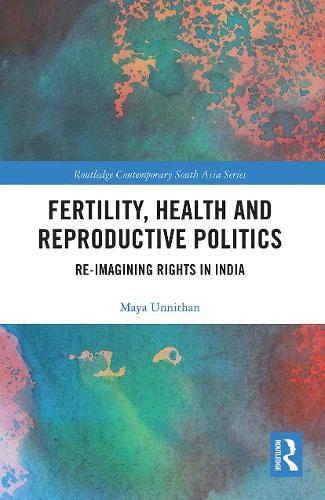 Cover image for Fertility, Health and Reproductive Politics: Re-imagining Rights in India