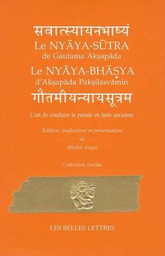 Cover image for L'Art de Conduire La Pensee En Inde Ancienne: Nyaya-Sutra de Gautama Aksapada Et Nyaya-Bhasya d'Aksapada Paksilasvamin