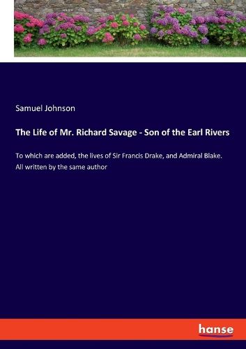 Cover image for The Life of Mr. Richard Savage - Son of the Earl Rivers