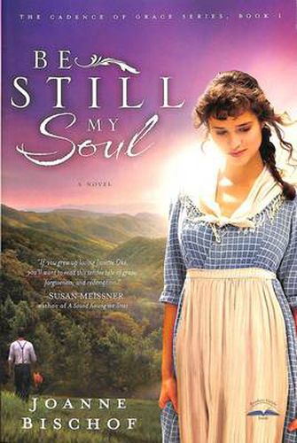 Cover image for Be Still My Soul: The Cadence of Grace, Book 1