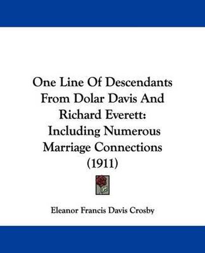 One Line of Descendants from Dolar Davis and Richard Everett: Including Numerous Marriage Connections (1911)