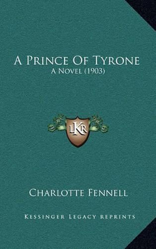 Cover image for A Prince of Tyrone: A Novel (1903)