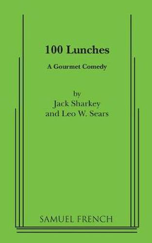 Cover image for 100 Lunches: A Gourmet Comedy