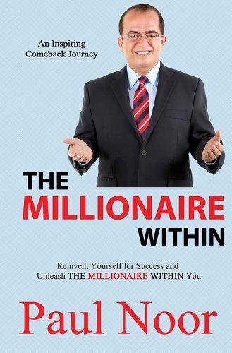 Cover image for The Millionaire Within: Reinvent Yourself for Success and Unleash The Millionaire Within