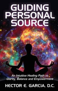 Cover image for Guiding Personal Source: An Intuitive Healing Path to Clarity, Balance and Empowerment