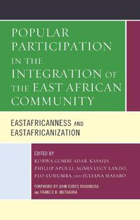 Cover image for Popular Participation in the Integration of the East African Community: Eastafricanness and Eastafricanization