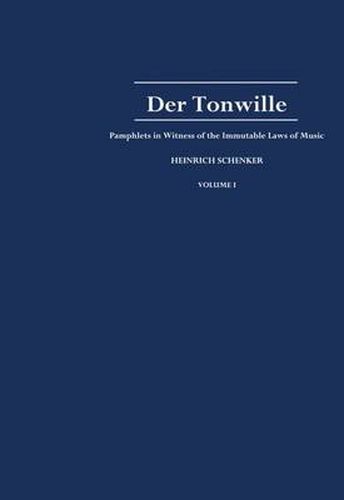 Cover image for Der Tonwille: Pamphlets in Witness of the Immutable Laws of Music, offered to a New Generation of Youth by Heinrich Schenker. Volume 1: Issues 1-5 (1921-1923)