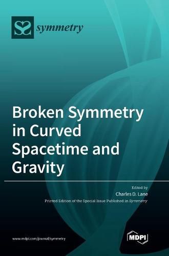 Cover image for Broken Symmetry in Curved Spacetime and Gravity