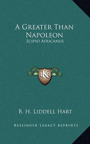 A Greater Than Napoleon: Scipio Africanus