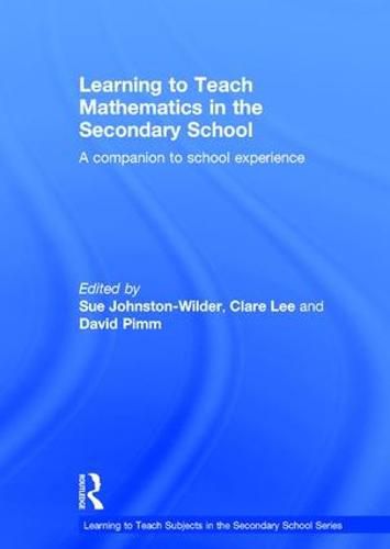 Cover image for Learning to Teach Mathematics in the Secondary School: A companion to school experience