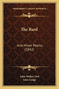 Cover image for The Bard: And Minor Poems (1842)