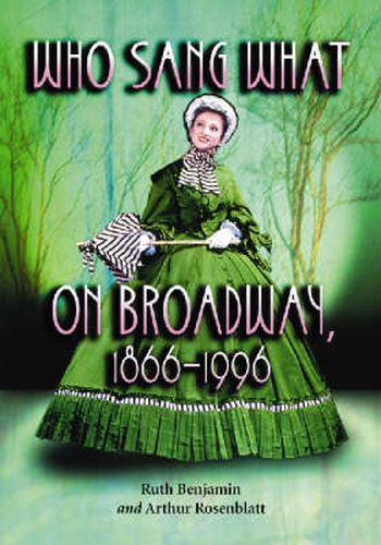 Cover image for Who Sang What on Broadway, 1866-1996
