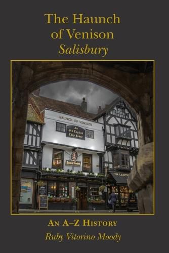 Cover image for The Haunch of Venison, Salisbury: an A-Z history