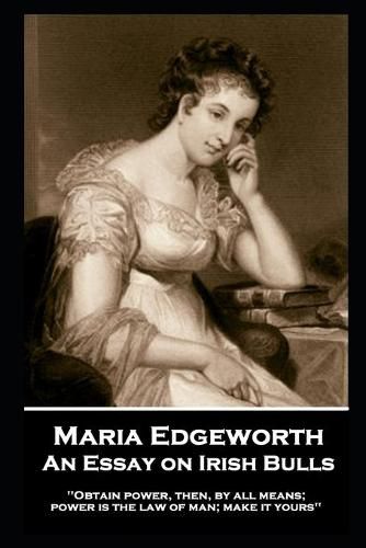 Cover image for Maria Edgeworth - An Essay on Irish Bulls: 'Obtain power, then, by all means; power is the law of man; make it yours