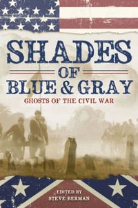 Cover image for Shades of Blue and Gray: Ghosts of the Civil War