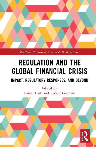 Cover image for Regulation and the Global Financial Crisis: Impact, Regulatory Responses, and Beyond