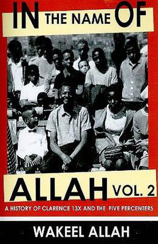 Cover image for In the Name of Allah Vol. 2: A History of Clarence 13x and the Five Percenters