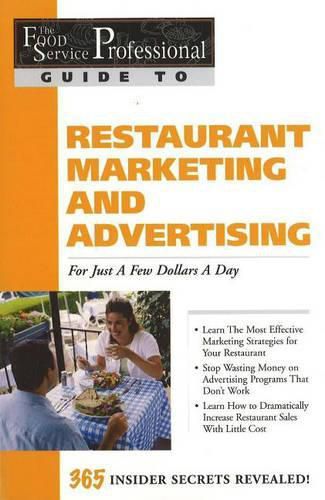 Cover image for Food Service Professionals Guide to Restaurant Marketing & Advertising: For Just a Few Dollars a Day