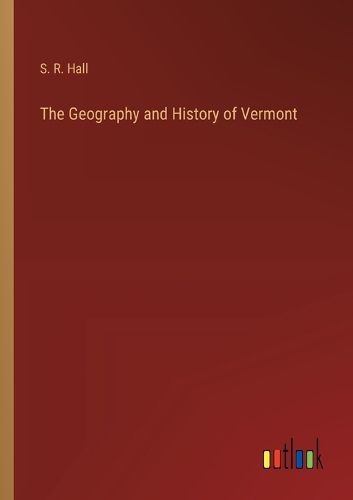 The Geography and History of Vermont