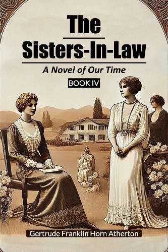 Cover image for The Sisters-In-LawA Novel of Our Time BOOK IV (Edition2024)