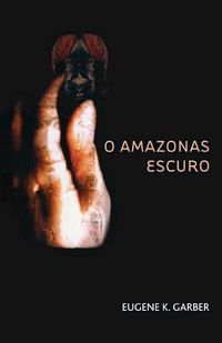 Cover image for O Amazonas Escuro