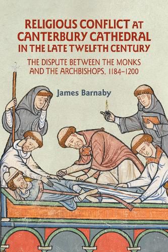 Cover image for Religious Conflict at Canterbury Cathedral in the Late Twelfth Century