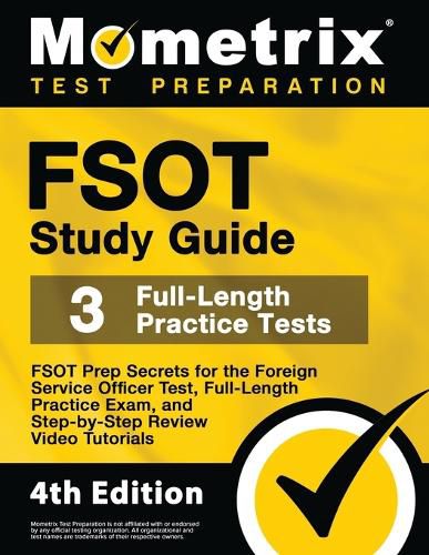 Cover image for FSOT Study Guide - FSOT Prep Secrets, Full-Length Practice Exam, Step-by-Step Review Video Tutorials for the Foreign Service Officer Test: [4th Edition]