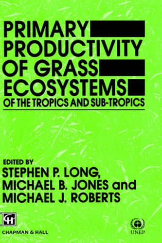 Cover image for Primary Productivity of Grass Ecosystems of the Tropics and Sub-tropics