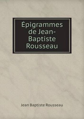 Epigrammes de Jean-Baptiste Rousseau