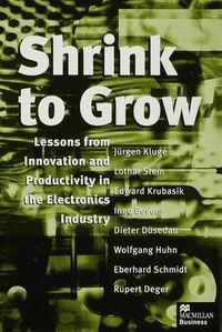 Cover image for Shrink to Grow: Lessons from Innovation and Productivity in the Electronics Industry