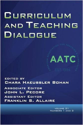 Cover image for Curriculum and Teaching Dialogue Volume 21, Numbers 1 & 2, 2019