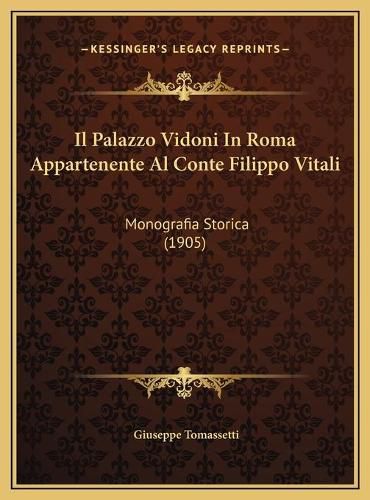 Cover image for Il Palazzo Vidoni in Roma Appartenente Al Conte Filippo Vitali: Monografia Storica (1905)