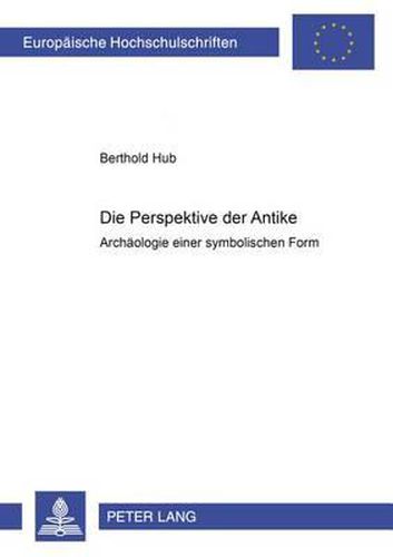 Cover image for Die Perspektive Der Antike: Archaeologie Einer Symbolischen Form