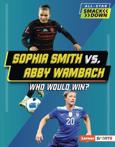 Sophia Smith vs. Abby Wambach