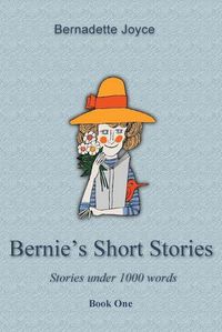 Cover image for Bernie's Short Stories (Under a 1000 words)