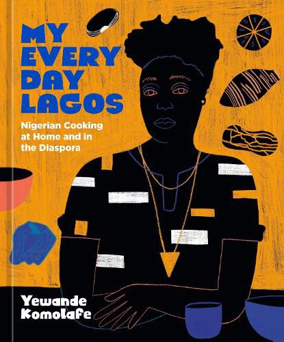 Cover image for My Everyday Lagos Kitchen: Nigerian Cooking at Home and in the Diaspora [A Cookbook]