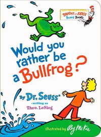 Cover image for Would You Rather be a Bullfrog?