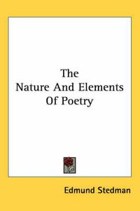 Cover image for The Nature And Elements Of Poetry
