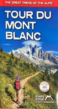 Cover image for Tour du Mont Blanc: The World's most famous trek - everything you need to know to plan and walk it