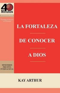 Cover image for La Fortaleza de Conocer a Dios / The Power of Knowing God