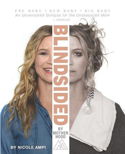 Cover image for Blindsided by Motherhood: An Uncensored Glimpse for the Unseasoned Mom