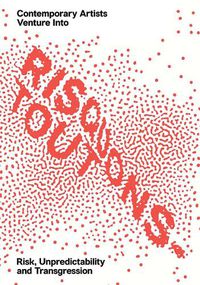 Cover image for Risquons-Tout: Planetary Artists Venture into Risk, Unpredictability, and Transgression