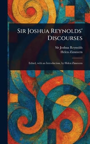 Cover image for Sir Joshua Reynolds' Discourses