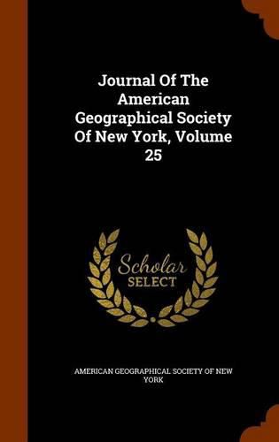 Cover image for Journal of the American Geographical Society of New York, Volume 25