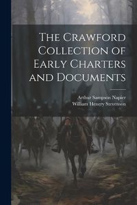 Cover image for The Crawford Collection of Early Charters and Documents