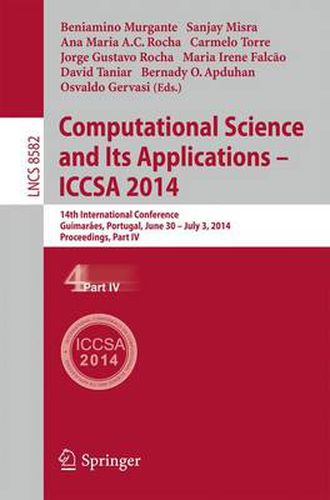 Computational Science and Its Applications - ICCSA 2014: 14th International Conference, Guimaraes, Portugal, June 30 - July 3, 204, Proceedings, Part IV