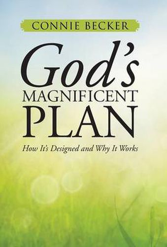 Cover image for God's Magnificent Plan: How It's Designed and Why It Works