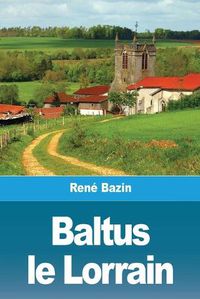 Cover image for Baltus le Lorrain